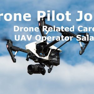 Drone Pilot Jobs. Drone Related Careers. UAV Operator Salaries.